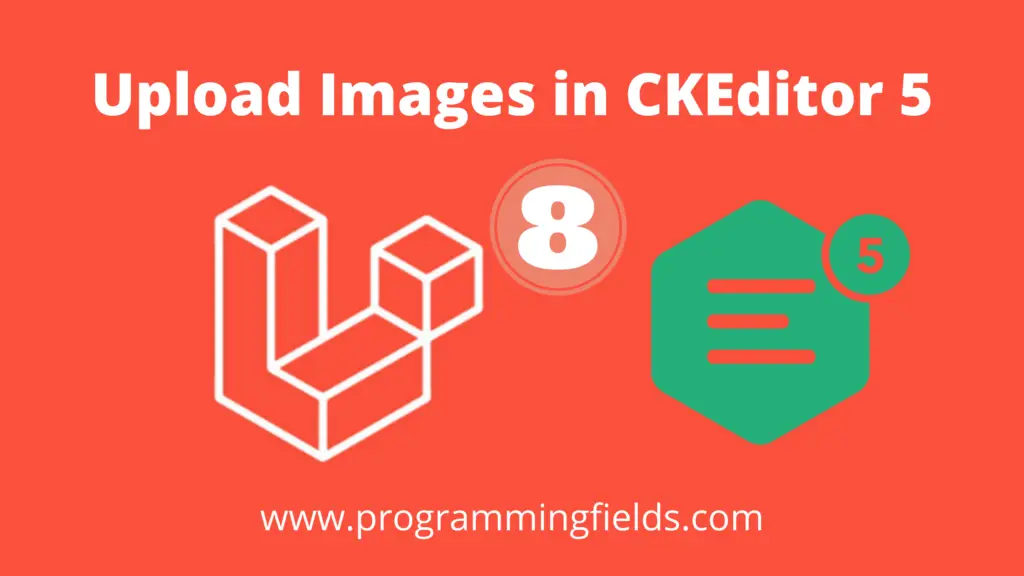 Upload Image in CKEditor 5 Using CKEditor Cloud Services in Laravel 8