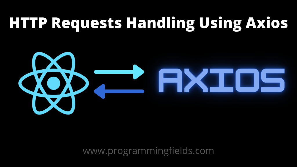 how-to-use-axios-in-react-js-for-api-requests-handling-programming-fields