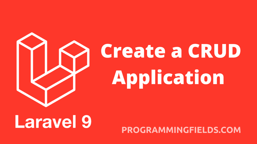 How To Create A Crud Application In Laravel 9 From Scratch 9656