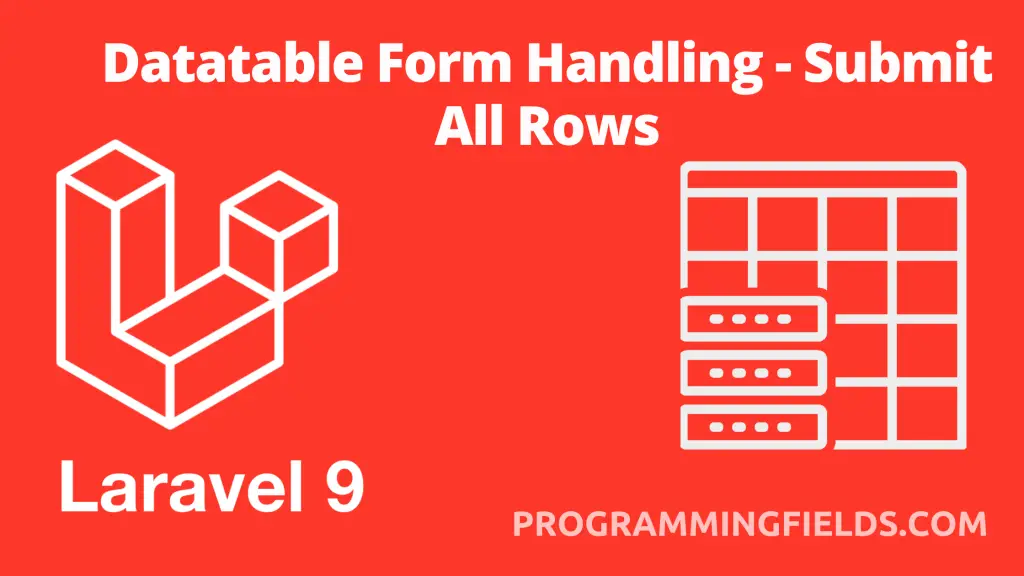 form-handling-inside-datatable-to-submit-all-rows-in-laravel-9