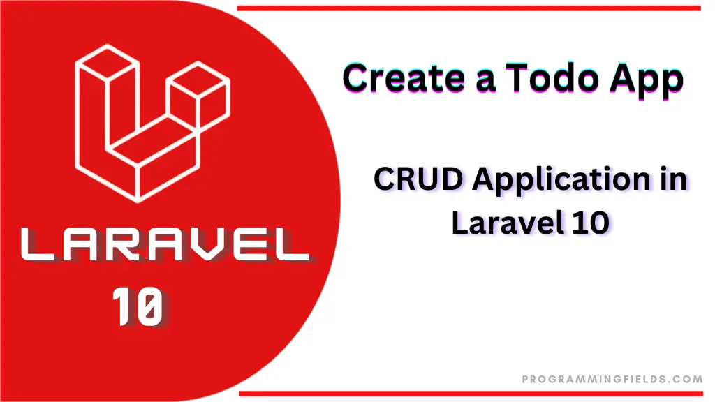 How To Create A CRUD Application In Laravel 10 For Beginners