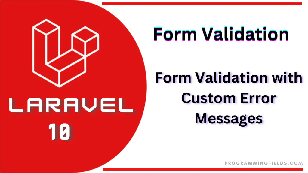 How To Validate A Form Using Form Validator In Laravel 10